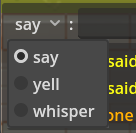 Um menu dropdown com três opções: whisper, say e yell.